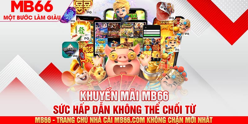 Lý do không nên bỏ qua dịch vụ ưu đãi của MB66